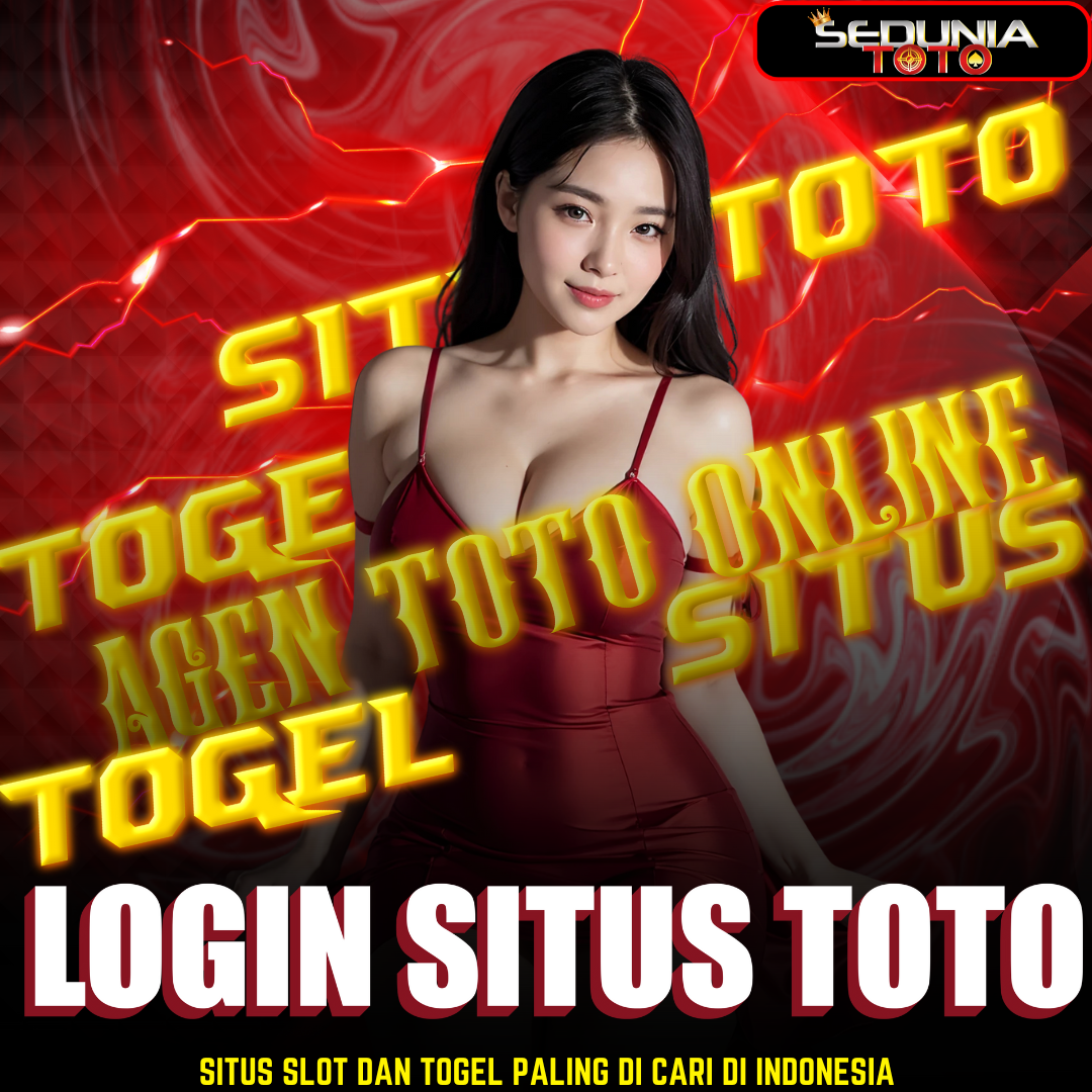 SEDUNIATOTO | Login Situs Toto Gacor Anti Rungkad